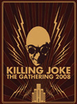 Killing Joken livelevyn "The Gathering 2008 "etukannessa salamoiva pääkallo tai ihmisen kalloa muistuttava hahmo, joka on ruskeaa taustaa vasten. Kallon alla lukee yhtyeen sekä albumin nimi vaaleanruskealla värillä.
