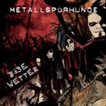 Metallspürhunden albumin "Böse Wetter" etukannessa värikäs animemainen kokoelma erilaisten ihmisten hahmosita, jotka ovat punaista ja mustaa taustaa vasten. Kuvan yläosassa valkoisella yhtyeen nimi, vasemmassa alakulmassa taas albumin nimi samaan tyy