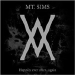 Hyvin tummasävyinen ja mustavalkoinen kansikuva Mt. Simsin albumista "Happily Ever After... Again!". Albumin kannessa näkyy musta pohjaväri, yläosassa Mt. Simsin nimi, keskellä suuri kahta V-kirjainta muistuttava symboli ja alaosassa lukee albumin ni