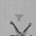 Svartsinnin albumin "Elegies For The End" etukannessa harmaa tasainen taustaväri ja sen alla näkyy kaksi ihmisen piirrettyä käsivartta, jotka kohotettu viistosti ylöspäin. Käsivarsista muodostuu V-kirjain, jonka yläpuolella lukee harmaalla väril