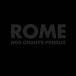 Romen albumin "Nos Chants Perdus" etukannessa musta pohjaväri ja sen keskellä tummanharmaalla värillä lukee suurin pelkistetyin kirjaimin, että Rome. Sen alla lukee pienemmällä fonttikoolla albumin nimi.