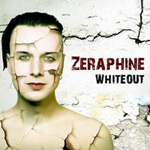 Vasemmalla kuva miehestä, jolla musta tukka ja kasvot kuten muukin kuva halkeillut voimakkaasti. Kuvan oikeassa laidassa tummanpunaisella värillä lukee Zeraphine ja sen alla "Whiteout" ilman lainausmerkkejä.
