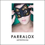 Parraloxin "Metropolism"-EP:n etukannessa valokuva miehestä, joka pitää silmiensä edessä naamiota. Kuvan laitoja kehystää ohut reunaviiva, joka on musta. Kuvan alaosassa lukee yhtyeen ja levyn nimi.