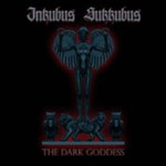 Pikimusta pohjaväri ja sen yläosassa goottilaisin kirjaimin sanat Inkubus Sukkubus. Kuvaa hallitsee punaisena laidoiltaan hohtava patsas, jolla sulkasiivet selässä. Alaosassa lukee "The Dark Goddess".