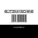 "Faustrecht"-albumin etukannessa valkoinen yläosa ja musta alaosa. Yläosassa viivakoodin yllä lukee mustalla Blitzmaschine ja alaosassa valkoisella värillä levyn nimi.