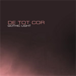 "Gothic Light" -albumin etukannessa ruskean tai punaisen sävyinen pohjaväri, jonka vasemmassa yläkulmassa lukee De_Tot_Cor ja sen alla pienemmällä fonttikoolla "Gothic Light".