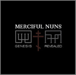 Musta pohjaväri ja sen päällä valkoisella värillä sanat Merciful Nuns, jonka alla lukee koristesymbolien alla "Genesis Revelead".