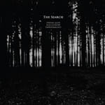 Mustavalkoinen valokuva puista, joiden välistä siintää vaaleaa valoa. Kuvan keskellä lukee The Search ja sen alla albumin nimi.