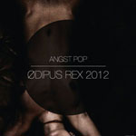 Mustan pallon sisällä lukee tummanharmaalla värillä Angst Pop ja sen alla "Ødipus Rex 2012" ilman lainausmerkkejä.