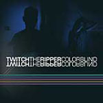 Sinisävyinen ja hyvin hämärä valokuva ihmisen siluetista tummansinistä taustaa vasten. Kuvan alaosassa lukee valkoisella sekä Twitch The Ripper että albumin "Colorblind" nimi.