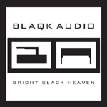 Valkoinen tausta, jota kehystää musta reunaviiva ja kuvan keskellä mustalla värillä lukee Blaqk Audio ja sen alla "Bright Black Heaven".