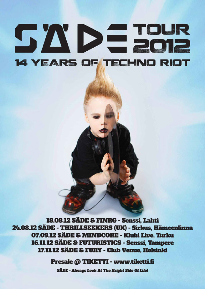 Säde Tour 2012 &mdash; 14 Years of Techno Riot. Presale <code> Tiketti &mdash; www.tiketti.fi." title="Säde Tour 2012 &mdash; 14 Years of Techno Riot. Presale </code> Tiketti &mdash; www.tiketti.fi.