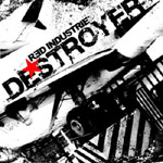 Mustavalkoinen valokuva teollisuusalueesta, jonka seassa poikittain lukee albumin "Destroyer" nimi mustalla ja sen yllä Red Industries -logo.