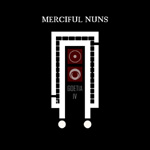 Musta pohjaväri, jota vasten valkoisella värillä kulmikkaita muotoja ja viivoja. Niiden yllä Merciful Nunsin logo valkoisella värillä.