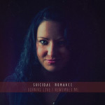 Valokuva mustahiuksisesta naisesta, jolla hymyilevä ilme ksvoilla. Naisen takan aon pelkkää mustaa. Kuvan alaosassa lukee Suicidal Romance ja sen alla singlen nimi tummanpunaisen palkin päällä.