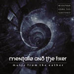 "Music from the Eather" -albumin etukannessa tummansininen tausta, jonka keskellä pimeyteen ulottuva spiraali. Kuvan alaosassa lukee valkoisella värillä Mentallo & The Fixer ja sen alla albumin nimi.