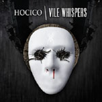 Hocicon "Vile Whispers" -singlen etukannessa valkoinen naamari, jonka silmäaukot tuhrittu mustin viivoin ja jonka sieraimista valuu punaista nestettä.