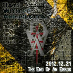 "Days without Annihilation: The End of an Error" -kokoelman kannessa keltaiset juovat kulmissa ja oikeassa alakulmassa lukee valkoisella värillä 2012.12.21 ja "The End of an Error".