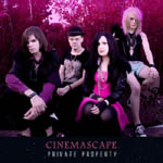 "Private Property" -singlen etukannessa viininpunaista taustaa vasten värikäs joukko goottihenkisiä miehiä, joiden keskellä myös yksi nainen. Kuvan alaosassa Cinemascape-logo ja sen alla singlen nimi.
