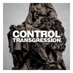 Valokuva vanhasta patsaasta, joka nököttää harmaata taustaa vasten. Kuvan päällä lukee valkoisella Control ja sen alla "Transgression" ilman lainausmerkkejä.