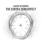Valkoinen tausta, jota vasten piirros Dalin maalausta muistuttavasta kierosta kellosta. Sen yllä Massiv In Menschin ja "The Cortex Zero Effect" -albumin nimi mustalla.