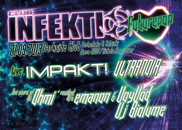 Club Infektio &mdash; Futurepop. 21.9.2013 @ DArkside Club, Perhonkatu 6, Helsinki.