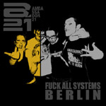 Musta tausta, jota vasten harmaita ja keltaisia ihmisten siluetteloja. Oikeassa alakulmassa lukee harmain tikkukirjaimin Fuck All Systems Berlin.