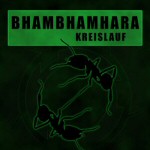 Tummanvihreä tausta, jonka yläosassa kirkkaanvihreää palkkia vasten mustalla värillä Bhambhamhara-logo ja sen alla "Kreislauf"-levyn nimi.