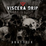 Ihmisten pääkalloja harmaasävyisessä valokuvassa, jonka yläosassa valkoisella värillä sanat Viscera Drip ja alaosassa albumin nimi.