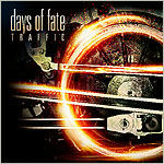 Days Of Fate -bändin 'Traffic'a.bumin kansikuva, jossa näkyy jonkinlainen punainen valoympyrä sekä muita eriskummallisia objekteja.