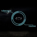 Musta tausta, jota vasten sinisiä rinkuloita. Rinkuloiden ympärillä lukee Cyberogre ja oikeassa laidassa "Routine".