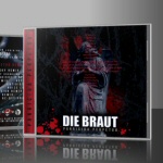 Harmaa tausta, jota vasten CD-levyn kotelo. Kotelon kansitaiteessa näkyy valkoisin kirjaimin teksti Die Braut.