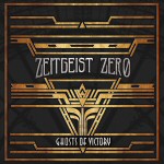 Tummanharmaata taustaa vasten kullankeltaisia juovia ja kuvioita, joiden seassa lukee Zeitgeist Zero ja "Ghosts Of Victory".
