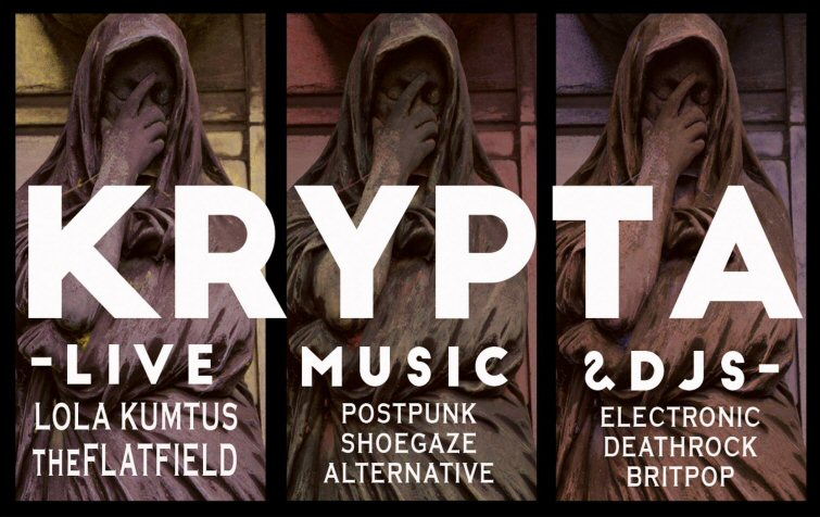 Krypta &mdash; live music & DJ's. Lola Kumtus ja the Flatfield.