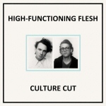 Mustat raamit ja niiden keskellä lukee yläosassa High-Functioning Fleshin nimi, alaosassa albumin "Culture Cut" nimi ilman lainausmerkkejä. Kuvan keskellä valokuva kahdesta miehestä.
