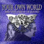 Sinistä taustaa vasten kuvan yläosassa "Your Own World" -albumin nimi ja sen alla The Spiritual Batin logo harmaalla värillä.