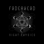 Mustaa taustaa vasten Faderheadin logo kuvan yläosassa ja geometrinen kuvio keskiosassa. Sen alla lukee tikkukirjaimin "Night Physics".