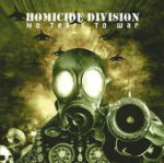 Homicide Division -bändin esikoisalbumin 'No Tears To War' kansikuva, jossa näkyy tulimyrsky taustalla ja etualalla kaasunaamari, jonka silmäaukot hohtavat valkoisena.