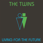 Ruskeaa taustaa vasten kuvan yläosassa kirjoitettu The Twins vihreällä. Alaosassa lukee sinisellä "Living For The Future" ilman lainausmerkkejä.