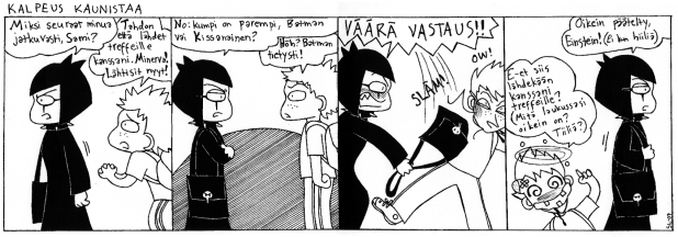 Kalpeus kaunistaa, osa 1. Sami seuraa jatkuvasti sarjan päähahmoa, joka on mustiin pukeutunut tyttö. Tyttö ei siitä tykkääkään.