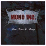 Mono Inc. -bändin "Pain, Love & Poetry" &ndash;nimisen albumin kansikuva. Kuvassa näkyy tummansinistä taustaa vasten bändin logo punaisella värillä vaaleata plakaattia vasten. Plakaatin alla albumin nimi vaalealla värillä, kaunokirjoitusfontilla.