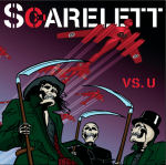 Scarelett-bändin "Vs. U" -albumin kansikuva, jossa sarjakuvamaisia hahmoja kolmisen kappaletta. He ovat viikatemiehiä, joilla vain luut yllään ja niiden päällä tummanvihreät kaavut. Taustalla näkyy bändin logo ja pommikone punaisena. Taustaväri