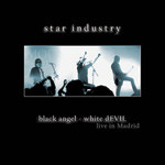 Star Industryn "Black Angel, White Devil" -albumin kansitaide. Kuvassa mustaa pohjaväriä vasten yhtyeen logo valkoisella värillä kuvan yläosassa. Logon alla valokuva keikalla olevasta bändistä ja valokuvan alle on sijoitettu julkaisun nimi.