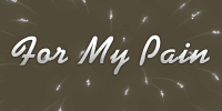 For My Pain